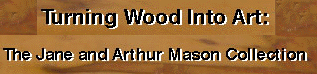 Click here to see Mark's work in the Mason's Collection at the Mint Museum.